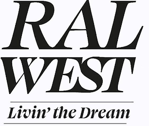 RAL WEST LIVIN' THE DREAM logo