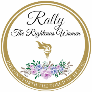 RALLY THE RIGHTEOUS WOMEN HOLDING FORTH THE TORCH OF HEAVEN logo