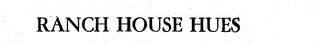 RANCH HOUSE HUES logo