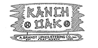 RANCH OAK A. BRANDT UPHOLSTERING CO., INC. EST. FORT WORTH 1900 logo