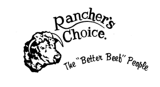 RANCHER'S CHOICE. THE "BETTER BEEF" PEOPLE logo
