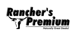 RANCHER'S PREMIUM NATURALLY GREAT STEAKS! logo