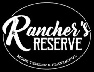 RANCHER'S RESERVE MORE TENDER & FLAVORFUL