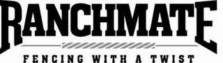 RANCHMATE FENCING WITH A TWIST logo