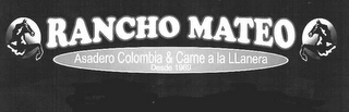 RANCHO MATEO ASADERO COLOMBIA & CARNE A LA LLANERA DESDE 1969 logo