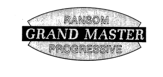 RANSOM GRAND MASTER PROGRESSIVE