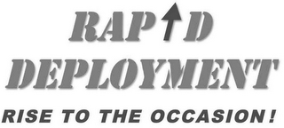 RAPID DEPLOYMENT. RISE TO THE OCCASION! logo