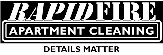 RAPID FIRE APARTMENT CLEANING DETAILS MATTER logo