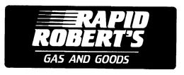 RAPID ROBERT'S GAS AND GOODS logo
