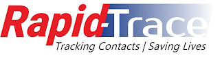 RAPID-TRACE TRACKING CONTACTS / SAVING LIVES logo