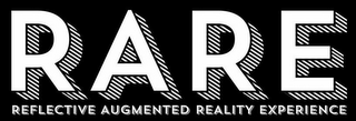 RARE REFLECTIVE AUGMENTED REALITY EXPERIENCE logo