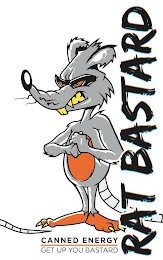 RAT BASTARD CANNED ENERGY GET UP YOU BASTARD logo