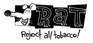 R.A.T. REJECT ALL TOBACCO logo
