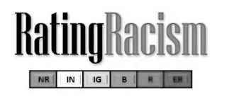 RATINGRACISM NR IN IG B R ER logo