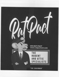 RATPACT THE RODENT AND ATTIC SPECIALISTS "THE CHAIRMAN" WWW.RATPACTEXT.COM 855-RAT-PACT logo