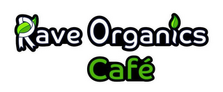 RAVE ORGANICS CAFE logo