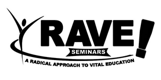 RAVE! SEMINARS A RADICAL APPROACH TO VITAL EDUCATION logo