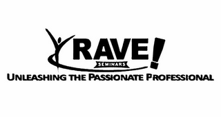 RAVE! SEMINARS UNLEASHING THE PASSIONATE PROFESSIONAL logo