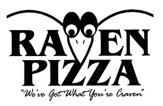 RAVEN PIZZA "WE'VE GOT WHAT YOU'RE CRAVEN" logo