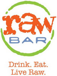 RAW BAR DRINK. EAT. LIVE RAW. logo