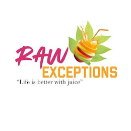 RAW EXCEPTIONS "LIFE IS BETTER WITH JUICE" logo