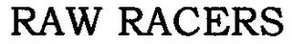 RAW RACERS logo