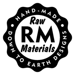 RAW RM MATERIALS HAND-MADE DOWN TO EARTH DESIGNS logo