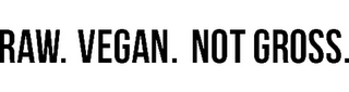 RAW. VEGAN. NOT GROSS. logo
