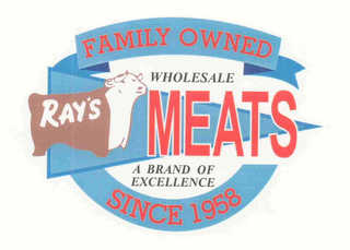 RAY'S WHOLESALE MEATS A BRAND OF EXCELLENCE FAMILY OWNED SINCE 1958 logo