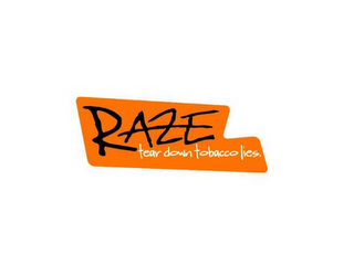 RAZE TEAR DOWN TOBACCO LIES. logo