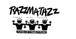 RAZZMATAZZ FAMILY PLAY CENTER TONS OF FAMILY FUN logo