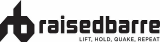 RB RAISEDBARRE LIFT, HOLD, QUAKE, REPEAT logo