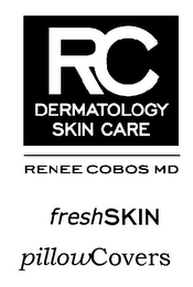 RC DEMATOLOGY SKIN CARE RENEE COBOS MD FRESHSKIN PILLOWCOVERS logo