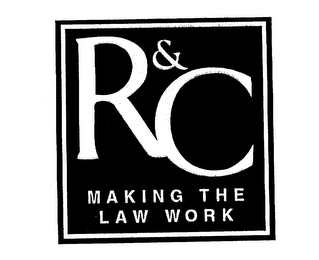 R&C MAKING THE LAW WORK