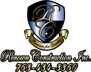 RC RENOWN FOR QUALITY RENOWN CONSTRUCTION INC. 763-434-3360 logo