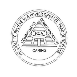 RCA CARING COMMITMENT COMMUNICATION WE CAME TO BELIEVE IN A POWER GREATER THAN OURSELVES logo