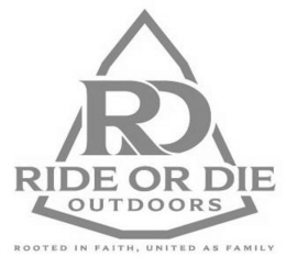 RD RIDE OR DIE OUTDOORS ROOTED IN FAITH, UNITED AS FAMILY logo