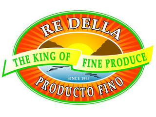 RE DELLA PRODUCTO FINO THE KING OF FINEPRODUCE SINCE 1993 logo