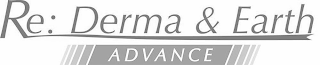 RE: DERMA & EARTH ADVANCE logo