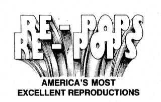 RE-POPS RE-POPS AMERICA'S MOST EXCELLENT REPRODUCTIONS logo
