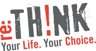 RE: THINK YOUR LIFE. YOUR CHOICE. logo