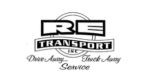 RE TRANSPORT INC DRIVE AWAY... TRUCK AWAY SERVICE logo