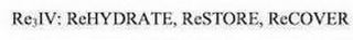 RE3IV: REHYDRATE, RESTORE, RECOVER