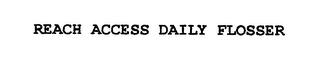 REACH ACCESS DAILY FLOSSER logo