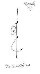 REACH UP HE IS WITH US logo