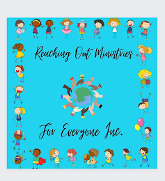 REACHING OUT MINISTRIES FOR EVERYONE INCE logo