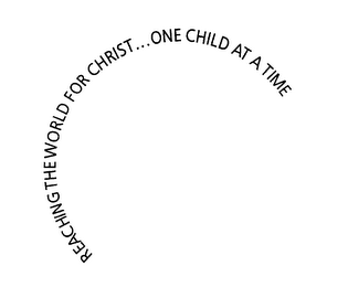 REACHING THE WORLD FOR CHRIST...ONE CHILD AT A TIME logo