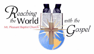 REACHING THE WORLD WITH THE GOSPEL MT. PLEASANT BAPTIST CHURCH logo