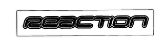 REACTION