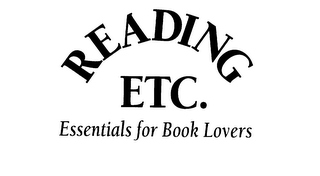 READING ETC. ESSENTIALS FOR BOOK LOVERS
